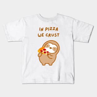 In Pizza We Crust Sloth Kids T-Shirt